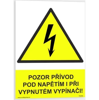 Pozor přívod pod napětím i při vypnutém vypínači Samolepka 210 x 297 mm (A4) tl. 0.1 mm - Kód: 06017