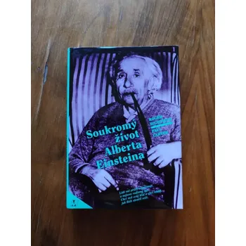Literární biografie ROGER HIGHFIELD, PAUL CARTER - Soukromý život Alberta Einsteina (Soukromý život Alberta Einsteina)
