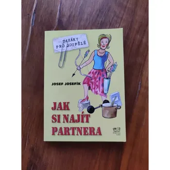 JOSEF JOSEFÍK - Jak si najít partnera (Jak si najít partnera)