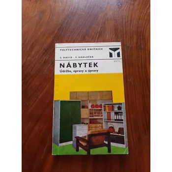 Technika STANISLAV DAVID, FRANTIŠEK KADLEČEK - Nábytek - údržba, opravy a úpravy (Nábytek - údržba, opravy a úpravy)