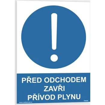 Před odchodem zavři přívod plynu Samolepka 210 x 297 mm (A4) tl. 0.1 mm - Kód: 00293