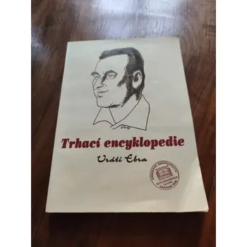 Encyklopedie VRATISLAV EBR - Trhací encyklopedie Vráti Ebra (Trhací encyklopedie Vráti Ebra)