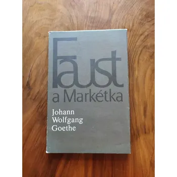 JOHANN WOLFGANG GOETHE - Faust a Markétka (Faust a Markétka)