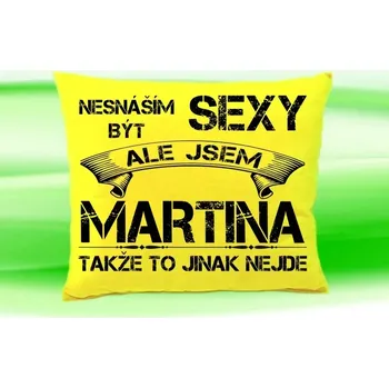 Dekorativní polštářek Polštář se jménem MARTINA Žlutý (polštářek nesnáším být sexy ale jsem ???)