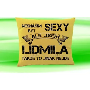 Dekorativní polštářek Polštář se jménem LIDMILA Béžový (polštářek nesnáším být sexy ale jsem ???)