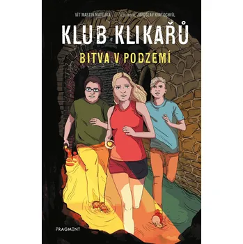 Kniha Klub Klikařů – Bitva v podzemí - Vít Martin Matějka (E-Kniha)