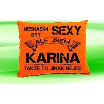 Dekorativní polštářek Polštář se jménem KARINA Oranžový (polštářek nesnáším být sexy ale jsem ???)