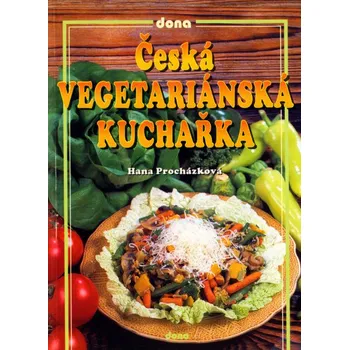 Česká vegetariánská kuchařka Hana Procházková, Vladimír...