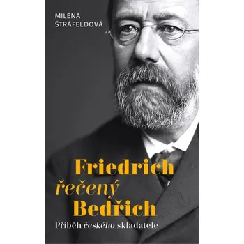 Friedrich řečený Bedřich - Milena…