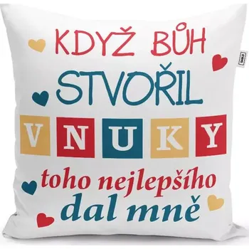 Dekorativní polštářek Sablio Polštář Když Bůh stvořil vnuky: 40x40 cm