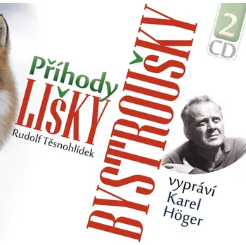 Rudolf Těsnohlídek: Příhody lišky Bystroušky