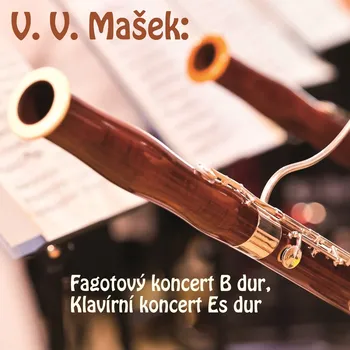 V. V. Mašek: Fagotový koncert B dur, Klavírní koncert Es dur