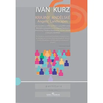 Ivan Kurz: Krajiny andělské pro baryton a velký orchestr