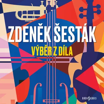 Zdeněk Šesták: Výběr z díla