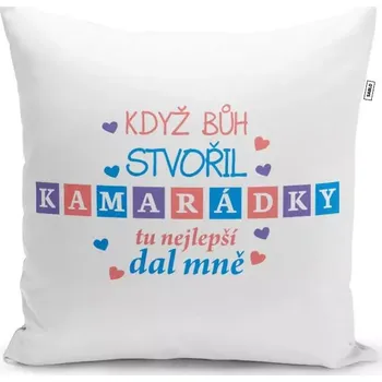 Dekorativní polštářek Sablio Polštář Když Bůh stvořil kamarádky: 40x40 cm
