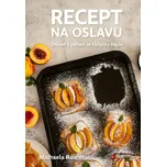 Recept na oslavu - Michaela Rau (2024,…