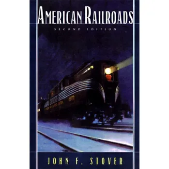 Cestování American Railroads – John F. Stover (EN)