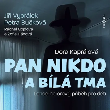 Dora Kaprálová: Pan Nikdo a bílá tma