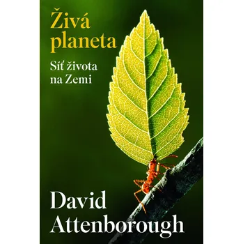 Kniha Živá planeta Síť života na Zemi - David Attenborough (E-Kniha)