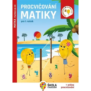 Matematika Procvičování matiky pro 1. ročník: Počítání do 20 - Nakladatelství Fraus (2023, sešitová)