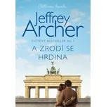 A zrodí se hrdina - Jeffrey Archer…