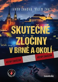 Kniha Skutečné zločiny v Brně a okolí - Ivana Žáková, Vilém Žák (2024) [E-kniha]
