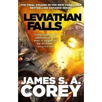 Leviathan Falls : Book 9 of the Expanse - Corey James S. A.