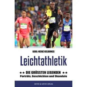 Leichtathletik: Die größten Legenden - Keldungs, Karl-Heinz