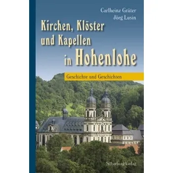 Cestování Kirchen, Klöster und Kapellen in Hohenlohe - Gräter, Carlheinz