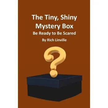 Cizojazyčná kniha The Tiny, Shiny Mystery Box Be Ready to Be Scared – Rich Linville (EN)