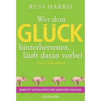 Osobní rozvoj Wer dem Glück hinterherrennt, läuft daran vorbei - Harris, Russ