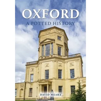 Cestování Oxford: A Potted History - Meara, David