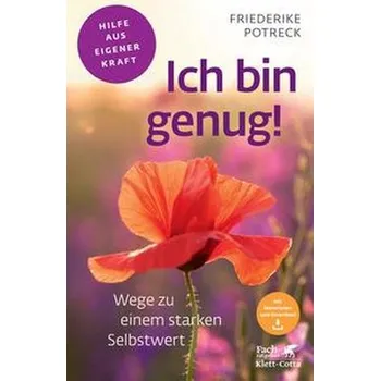 Osobní rozvoj Ich bin genug! (Fachratgeber Klett-Cotta, Bd. ?) - Potreck-Rose, Friederike