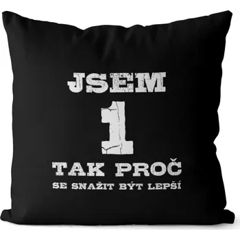 Dekorativní polštářek Polštář 40 x 40 cm - Jsem jednička