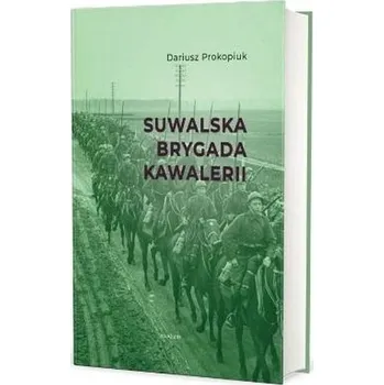 Suwalska Brygada Kawalerii - Prokopiuk Dariusz