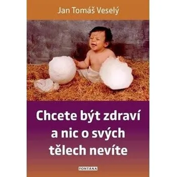 Chcete být zdraví a nic o svých tělech nevíte