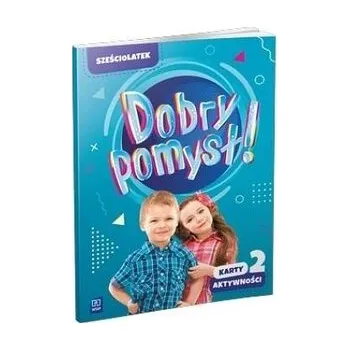 Předškolní výuka Dobry pomysł! Sześciolatek. Karty aktywności cz.2