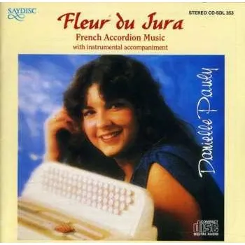 Zahraniční hudba CD Danielle Pauly: Fleur Du Jura 2014 Französische Akkordeonmusik