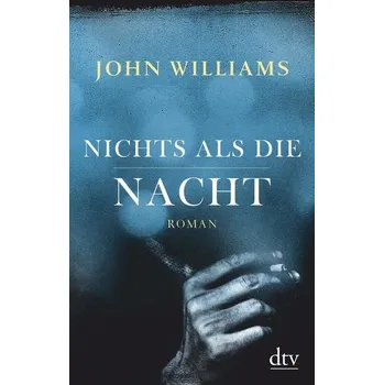 Nichts als die Nacht - Williams, John [DE] (2019, Brožovaná / brožovaná, dtv Verlagsgesellschaft)