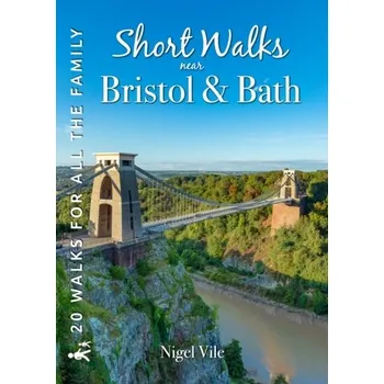 Cestování Short Walks near Bristol & Bath - Kendall, Debbie; Vile, Nigel