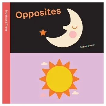 Spring Street Touch and Trace: Opposites - Books by Boxer