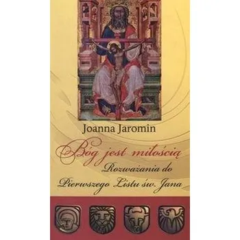 Bóg jest miłością - Jaromin Joanna