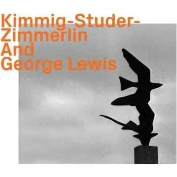 Zahraniční hudba CD George Lewis: Kimmig-Studer-Zimmerlin And George Lewis 2020