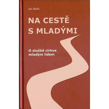 Duchovní literatura Na cestě s mladými (O službě církve mladým lidem)