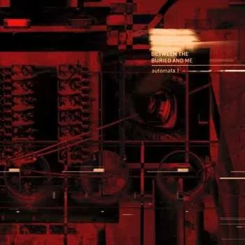Zahraniční hudba CD Between The Buried And Me: Automata I 2018