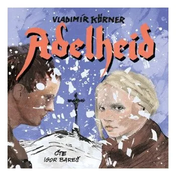 Adelheid - Vladimír Körner