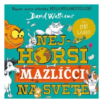 Nejhorší mazlíčci na světě - David Walliams