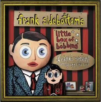 Zahraniční hudba 3CD Frank Sidebottom: Little Box Of Bobbins - Frank's Fantastic Anthology 1985-1993 2024