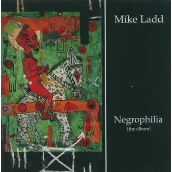 Zahraniční hudba LP Mike Ladd: Negrophilia [The Album] 2005