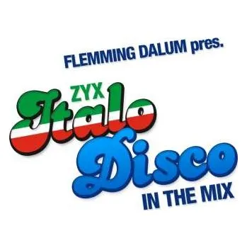 Zahraniční hudba CD Flemming Dalum: ZYX Italo Disco In The Mix 2018